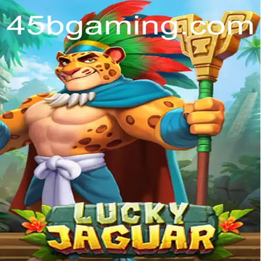 Explorando LuckyJaguar: Um Mergulho no Universo do Jogo Baseado na Palavra-Chave '45b'